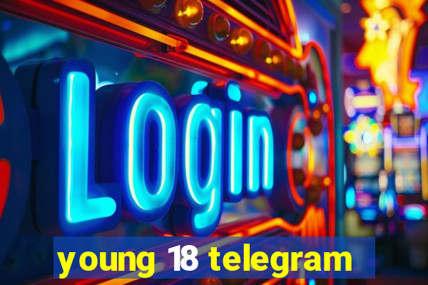 young 18 telegram